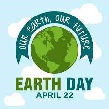 Our earth, Our Future, Earth Day - April 22